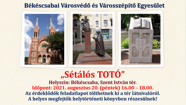 Sétáló totóval ismerhető meg Békéscsaba augusztus 20-án. Forrás: Békéscsabai Városvédő és Városszépítő Egyesület