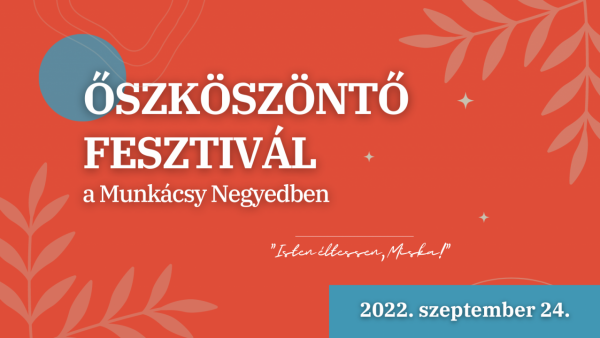 Őszköszöntő Fesztivál a Munkácsy Negyedben: Isten éltessen Miska!